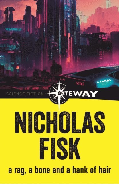 Nicholas Fisk - Rag, a Bone and a Hank of Hair, E-bok