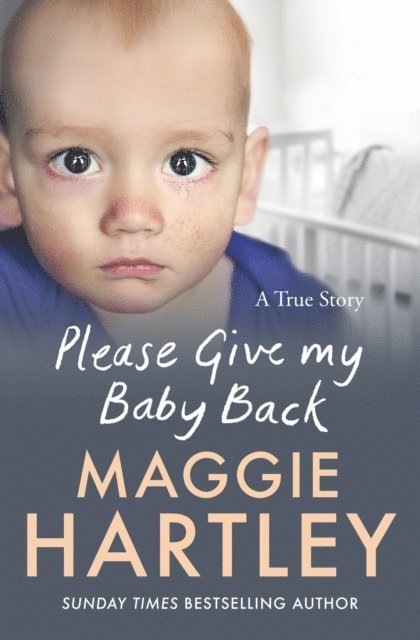 Maggie Hartley - Please Give My Baby Back, E-bok