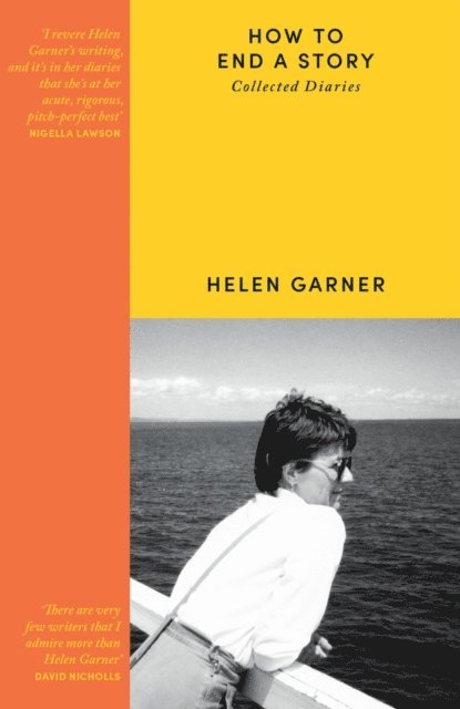Helen Garner - How to End a Story, E-bok