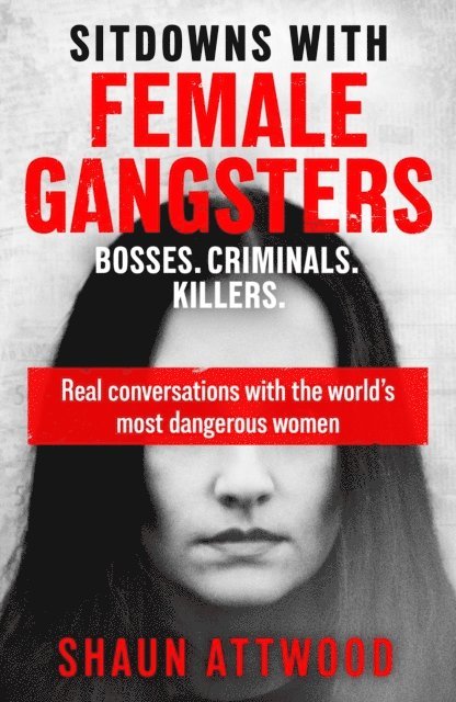 Shaun Attwood - Sitdowns with Female Gangsters, E-bok