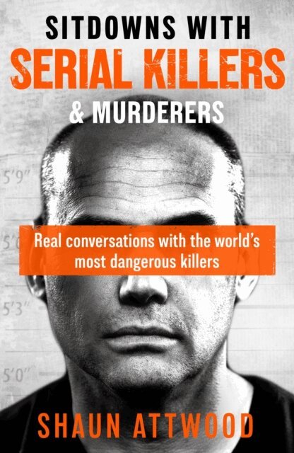 Shaun Attwood - Sitdowns with Serial Killers & Murderers, E-bok