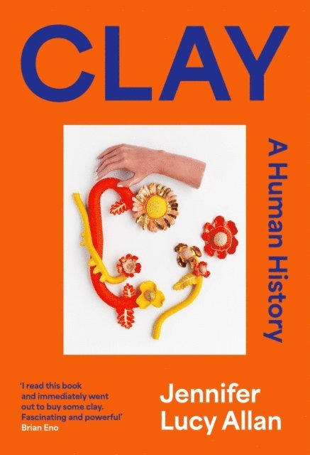 Jennifer Lucy Allan - Clay, E-bok