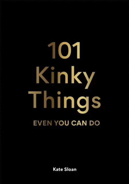 Kate Sloan - 101 Kinky Things Even You Can Do, E-bok. Tillgänglighet: Lägg i varukorg