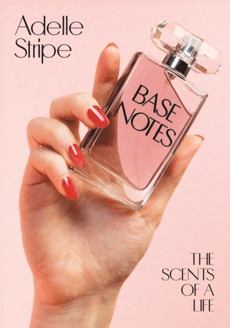 Adelle Stripe - Base Notes, E-bok
