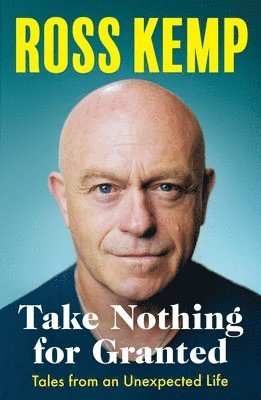 Ross Kemp - Take Nothing for Granted, Häftad. Tillgänglighet: Lägg i varukorg