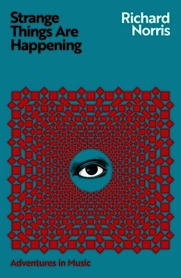 Richard Norris - Strange Things Are Happening, Häftad