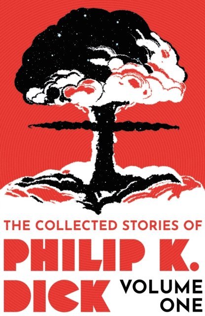 Philip K Dick - Collected Stories of Philip K. Dick Volume 1, E-bok