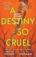 Amanda Foody, C. L. Herman - Destiny So Cruel, Häftad