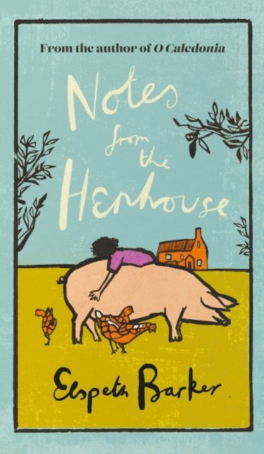 Elspeth Barker - Notes from the Henhouse, E-bok