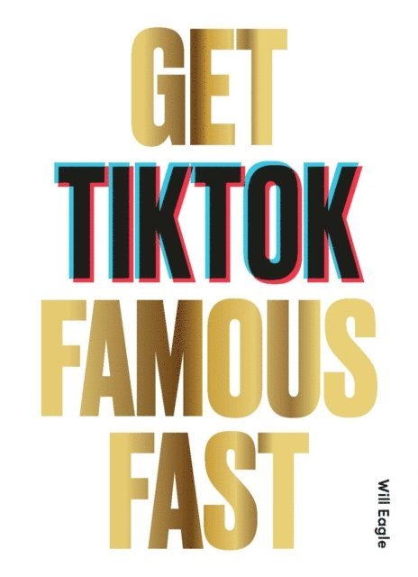 Will Eagle - Get TikTok Famous Fast, E-bok