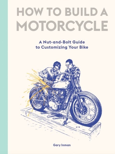 Gary Inman - How to Build a Motorcycle, E-bok