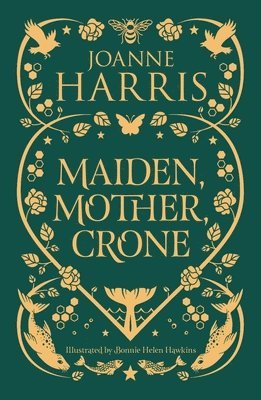 Joanne Harris - Maiden, Mother, Crone, Häftad