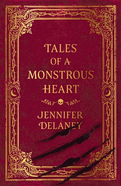 Jennifer Delaney - Tales of a Monstrous Heart, E-bok