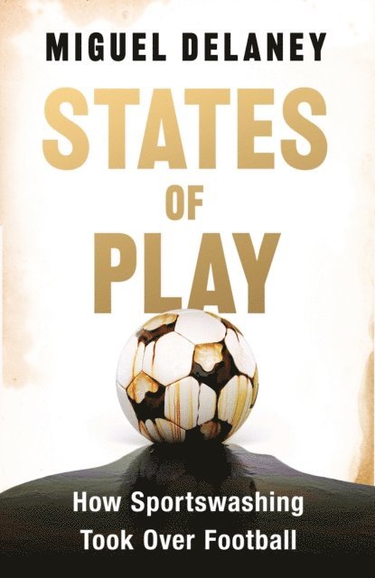 Miguel Delaney - States of Play, E-bok
