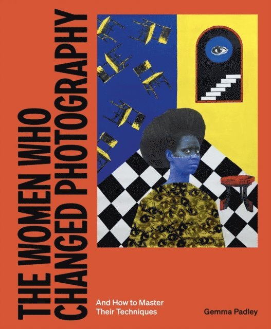 Gemma Padley - Women Who Changed Photography, E-bok