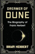 Dreamer of Dune : The Biography of Frank Herbert