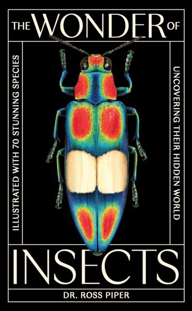 Ross Piper - Wonder of Insects: Uncovering their Hidden World, E-bok