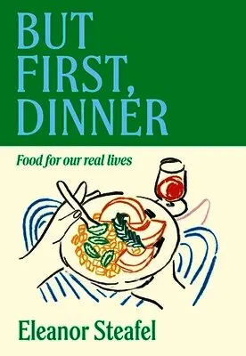 But First, Dinner