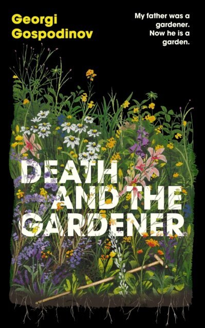 Georgi Gospodinov - Death and the Gardener, E-bok
