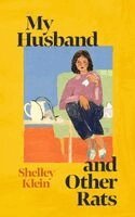 Shelley Klein - My Husband and Other Rats, Häftad. Tillgänglighet: Kommande