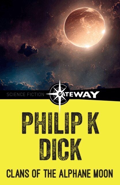 Philip K Dick - Clans of the Alphane Moon, E-bok