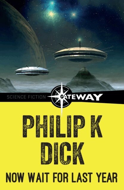Philip K Dick - Now Wait For Last Year, E-bok