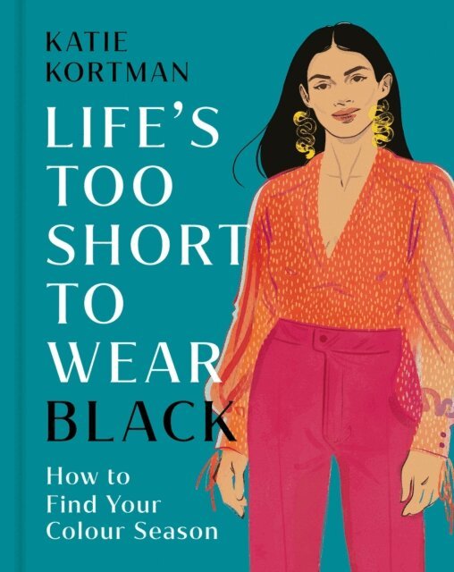 Katie Kortman - Life's Too Short to Wear Black, E-bok