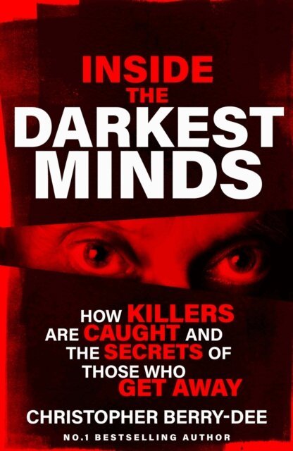 Christopher Berry-Dee - Inside the Darkest Minds, E-bok