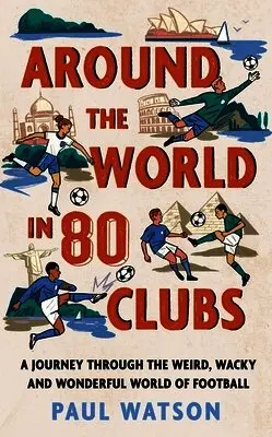 Around the World in 80 Clubs