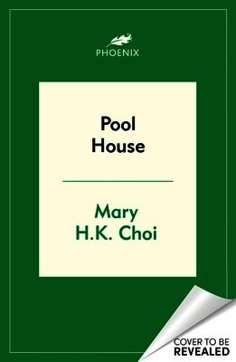 Mary H.K. Choi - Pool House, Inbunden