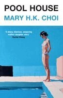 Mary H.K. Choi - Pool House, Häftad. Tillgänglighet: Kommande