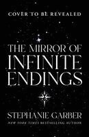 Stephanie Garber - Mirror of Infinite Endings, Inbunden