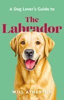 Dog Lover's Guide to The Labrador