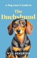 Will Atherton - Dog Lover’s Guide to The Dachshund, Inbunden. Tillgänglighet: Lägg i varukorg