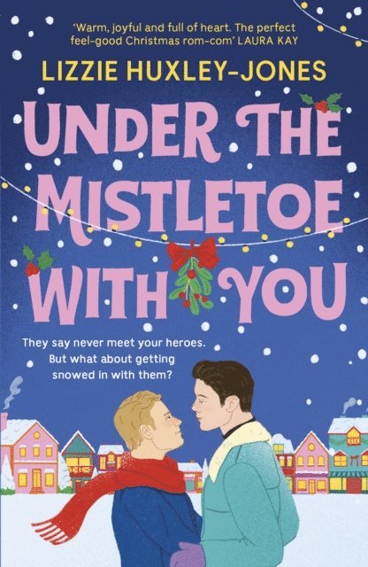 Lizzie Huxley-Jones - Under the Mistletoe with You, E-bok