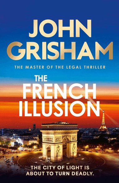 John Grisham - French Illusion, Inbunden