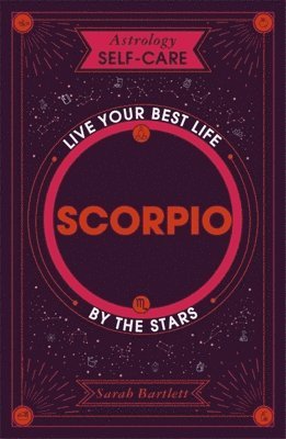 Sarah Bartlett - Astrology Self-Care: Scorpio, Inbunden