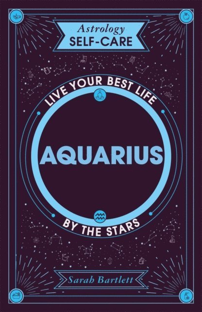 Sarah Bartlett - Astrology Self-Care: Aquarius, E-bok