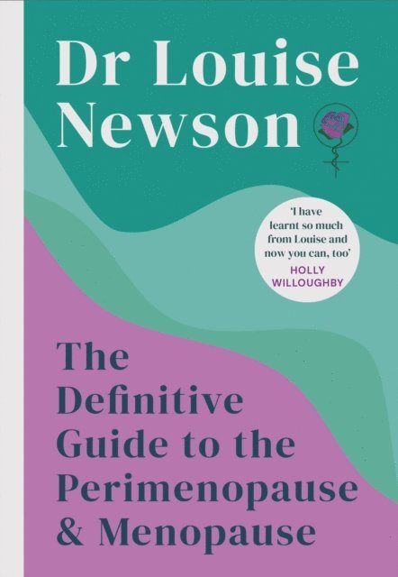 Dr Louise Newson - Definitive Guide to the Perimenopause and Menopause, E-bok