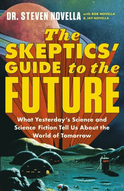 Steven Novella - Skeptics' Guide to the Future, E-bok
