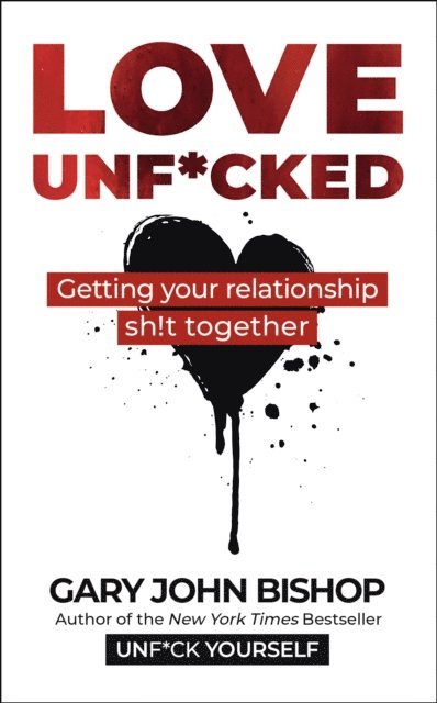 Gary John Bishop - Love Unf*cked, E-bok