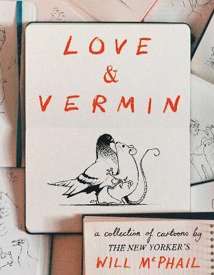 Love & Vermin av Will McPhail