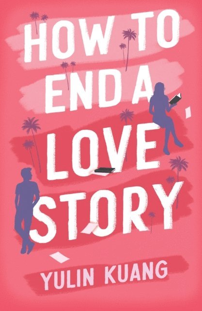 Yulin Kuang - How to End a Love Story, E-bok
