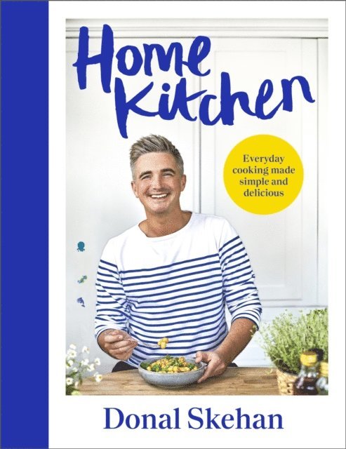 Donal Skehan - Home Kitchen, E-bok