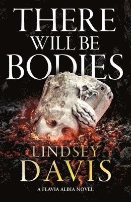 Lindsey Davis - There Will Be Bodies, Inbunden