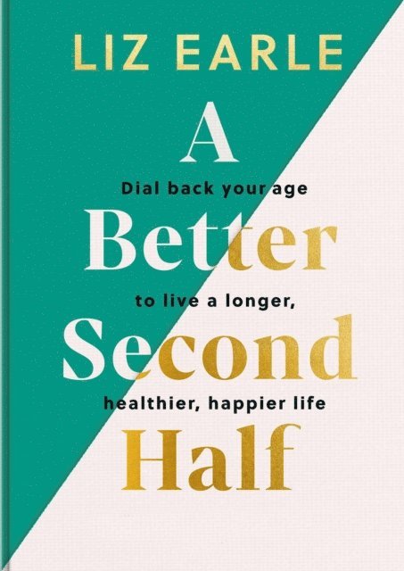 Liz Earle - Better Second Half, E-bok. Tillgänglighet: Lägg i varukorg