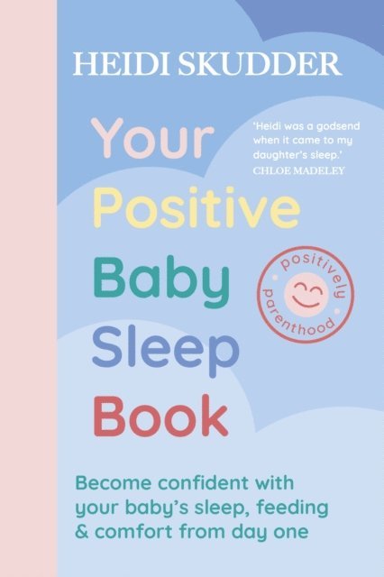 Heidi Skudder - Your Positive Baby Sleep Book, E-bok. Tillgänglighet: Lägg i varukorg