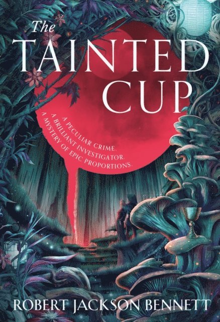 Robert Jackson Bennett - Tainted Cup, E-bok