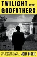 John Dickie - Twilight of the Godfathers, Inbunden. Tillgänglighet: Kommande