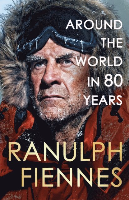 Ranulph Fiennes - Around the World in 80 Years, E-bok